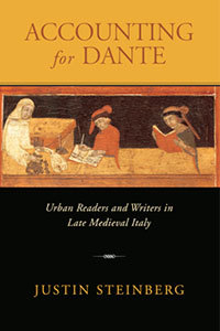 <i>Accounting for Dante: Urban Readers and Writers in Late Medieval Italy</i> (2007), by Justin Steinberg — Winner of the 2005 Aldo and Jeanne Scaglione Publication Award for a Manuscript in Italian Literary Studies, Modern Language Association.
